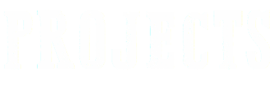 PROJECTS