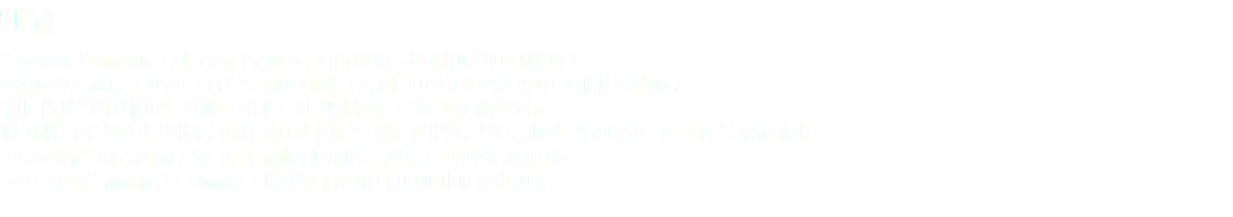 2019 ‘Softbank’ Commercial / Radiant Pictures / DECEMBER 2019 LOCATION MANAGER ’SWAGGER’ Series / APPLE + EYE PRODUCTIONS / APRIL-NOVEMBER 2019 LOCATION MANAGER ’THIS IS US’ TELEVISION SERIES / NBC / AUGUST 2019 LOCATION MANAGER ’CHARM CITY’ FEATURE FILM / OVERBROOK ENT.- SONY PICTURES / FEBRUARY-APRIL 2019 LOCATION MANAGER ‘LifeBridge’ Commercial / We The People / JANUARY 2019 LOCATION MANAGER ‘MD Lottery’ Commercial / Yonder / JANUARY 2019 PRODUCTION MANAGER 