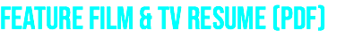 feature film & TV RESUME (PDF)