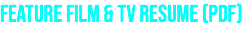 feature film & TV RESUME (PDF)