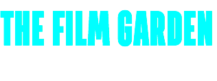 THE FILM GARDEN